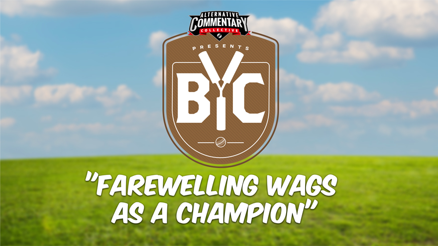 🎙️ LISTEN: "Farewelling Wags As A Champion"