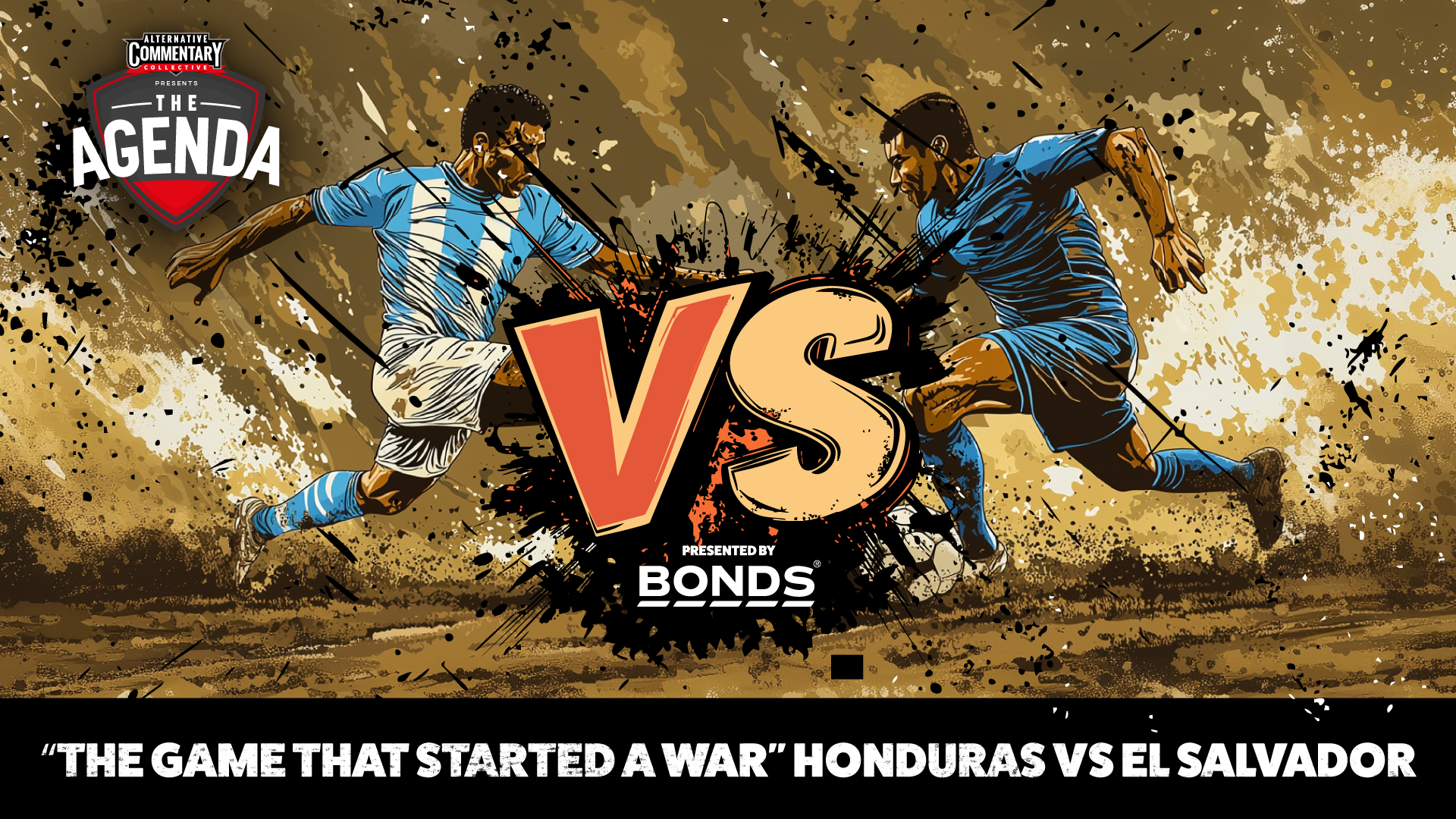 🎙️ LISTEN: "VERSUS - Episode Four: "The Game That Started A War" Honduras Vs El Salvador"