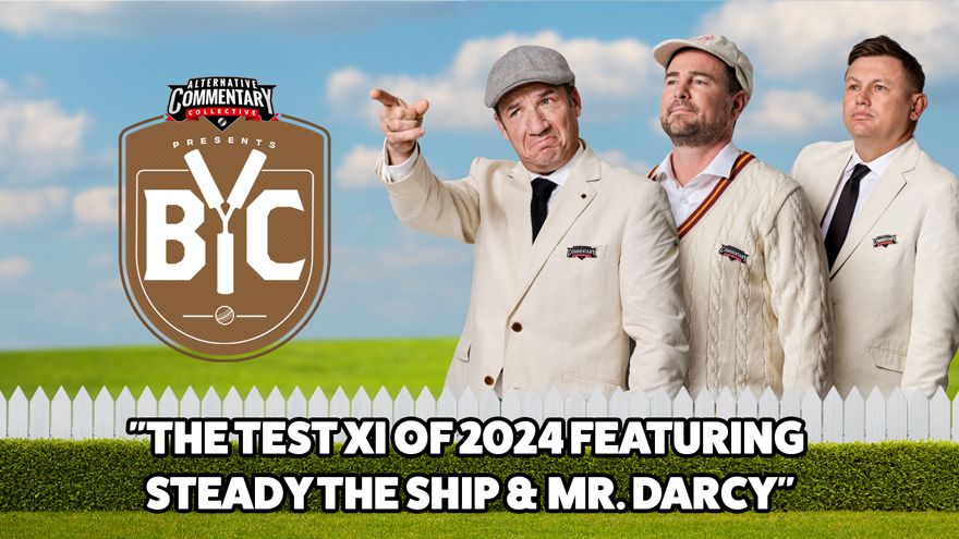 🎙 "The Test XI Of 2024 Featuring Steady The Ship & Mr. Darcy"