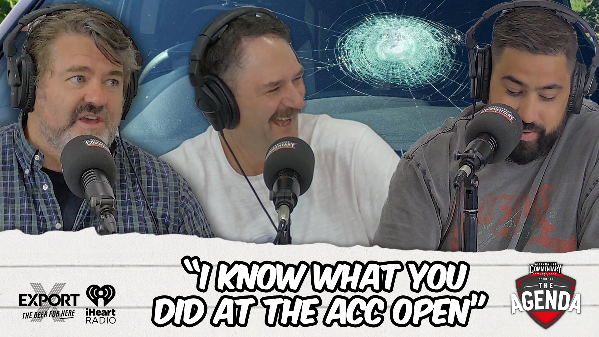 🎥 WATCH: "I KNOW WHAT YOU DID AT THE ACC OPEN" - The Agenda Podcast (Full Video Episode)