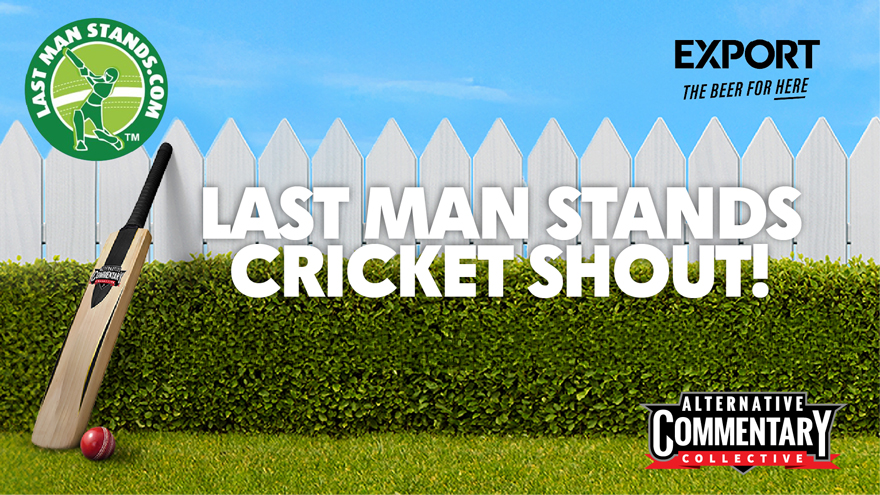 Last Man Stands Cricket Shouts with Export Ultra
