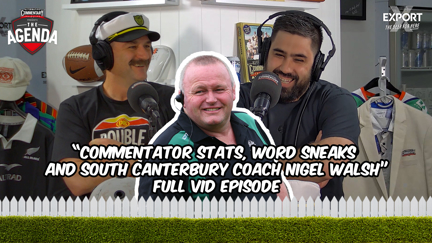 🎥 "Commentator Stats, Word Sneaks & South Canterbury Head Coach Nigel Walsh" - The Agenda Podcast (Full Video Episode)
