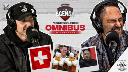 🎥 WATCH: "Yours Please Omnibus 3.0" - The Agenda Podcast (Full Video Episode)
