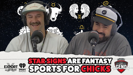 🎥 "Star Signs are just fantasy sports for chicks"