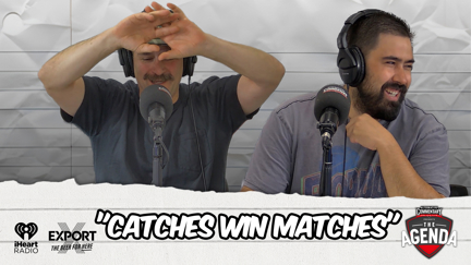 🎥 "Catches Win Matches" - The Agenda Podcast (Full Video Episode)